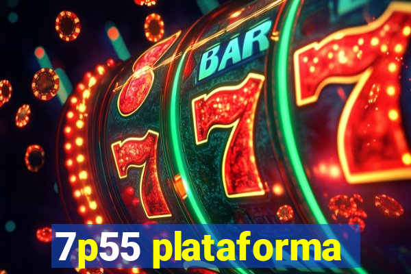 7p55 plataforma